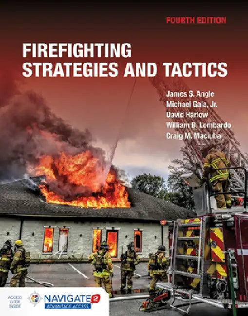 Firefighting Strategies and Tactics by James S. Angle, Michael F. Gala Jr, David Harlow