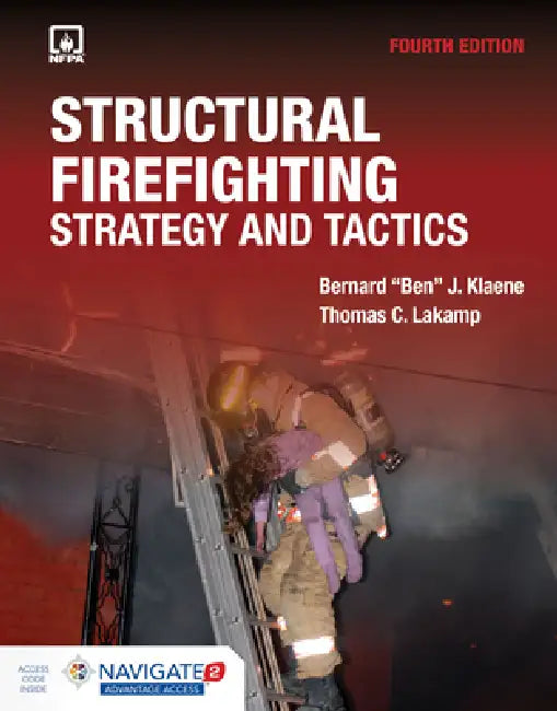 Structural Firefighting: Strategy and Tactics: Strategy and Tactics by Bernard Ben J. Klaene, Thomas C. Lakamp