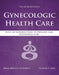 Gynecologic Health Care: With an Introduction to Prenatal and Postpartum Care: With an Introduction to Prenatal and Postpartum Care by Kerri Durnell Schuiling, Frances E. Likis