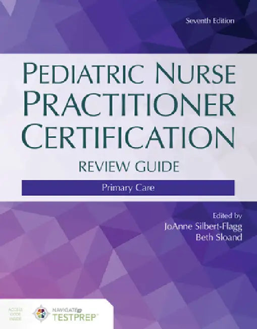 Pediatric Nurse Practitioner Certification Review Guide: . by Joanne Silbert-Flagg, Elizabeth D. Sloand