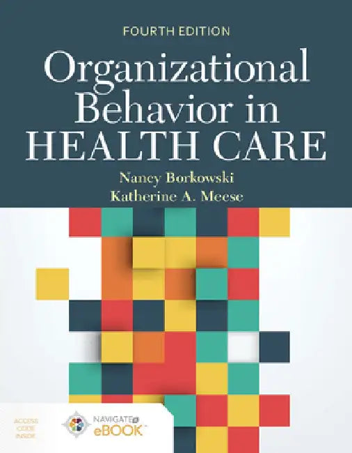 Organizational Behavior in Health Care [With Access Code] by Nancy Borkowski