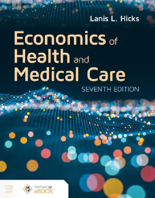 Economics of Health and Medical Care by Lanis Hicks