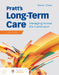 Pratt's Long-Term Care: Managing Across the Continuum: Managing Across the Continuum by Steven Chies