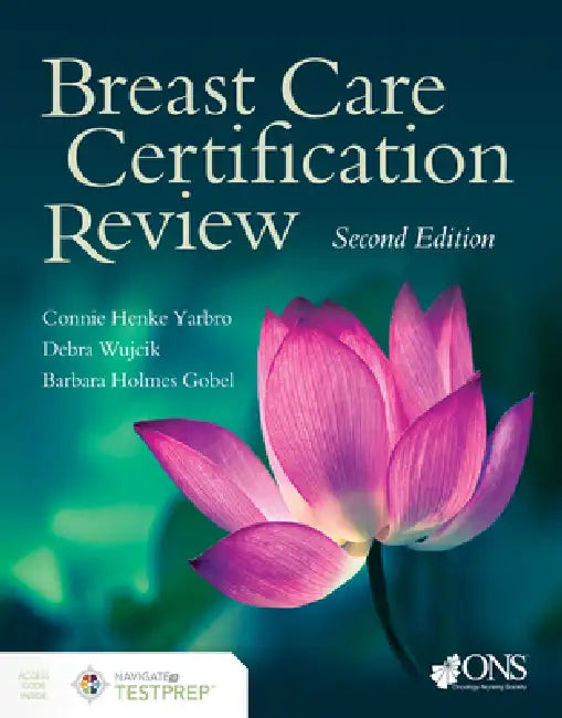Breast Care Certification Review by Connie Henke Yarbro, Debra Wujcik, Barbara Holmes Gobel