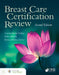 Breast Care Certification Review by Connie Henke Yarbro, Debra Wujcik, Barbara Holmes Gobel