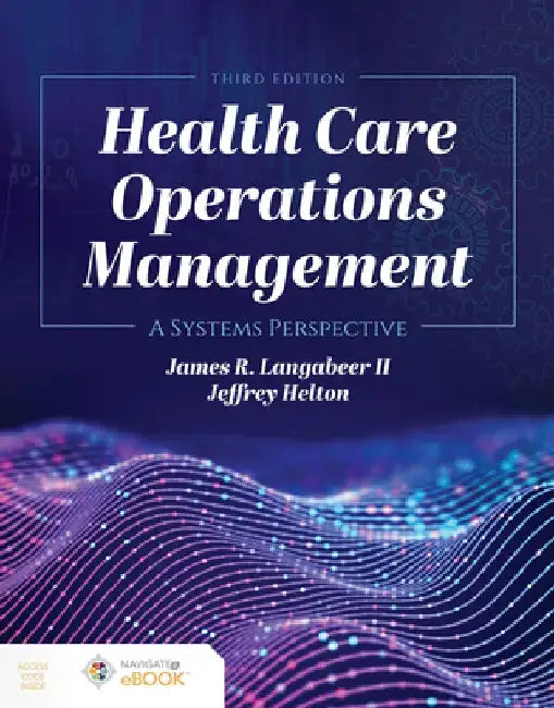 Health Care Operations Management: A Systems Perspective by James R. Langabeer II