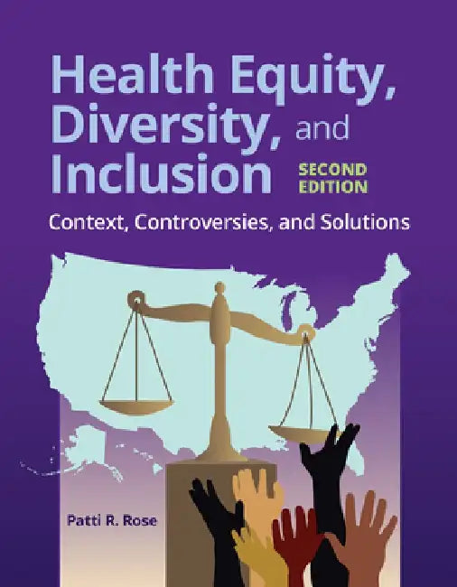 Health Equity, Diversity, and Inclusion by Patti R. Rose