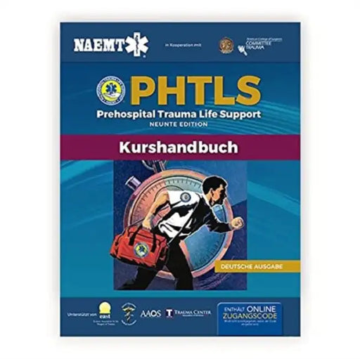Phtls: Prehospital Trauma Life Support (Präklinisches Trauma-Lebenserhaltung), Neunte Ausgabe: Prähospitale Trauma-Lebenshilfe, Neunte Ausgabe by National Association of Emergency Medica
