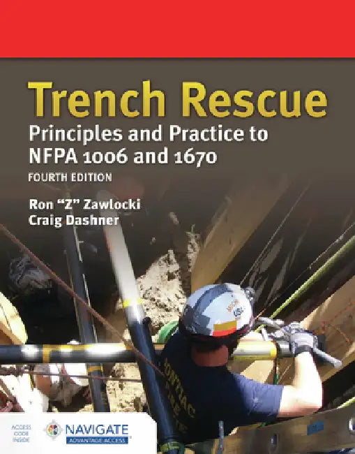 Trench Rescue: Principles and Practice to Nfpa 1006 and 1670 by Ron Zawlocki, Craig Dashner