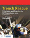 Trench Rescue: Principles and Practice to Nfpa 1006 and 1670 by Ron Zawlocki, Craig Dashner