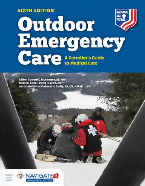 Outdoor Emergency Care: A Patroller's Guide to Medical Care [With Access Code] by Edward C. McNamara, David H. Johe, Deborah A. Endly