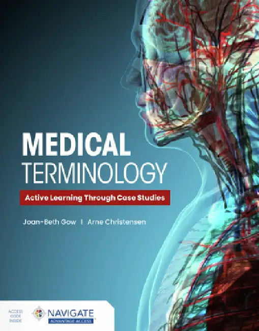 Medical Terminology: Active Learning Through Case Studies: . by Joan-Beth Gow, Arne Christensen