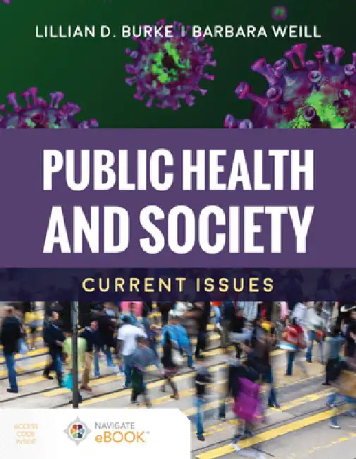 Public Health and Society: Current Issues: Current Issues by Lillian D. Burke, Barbara Weill