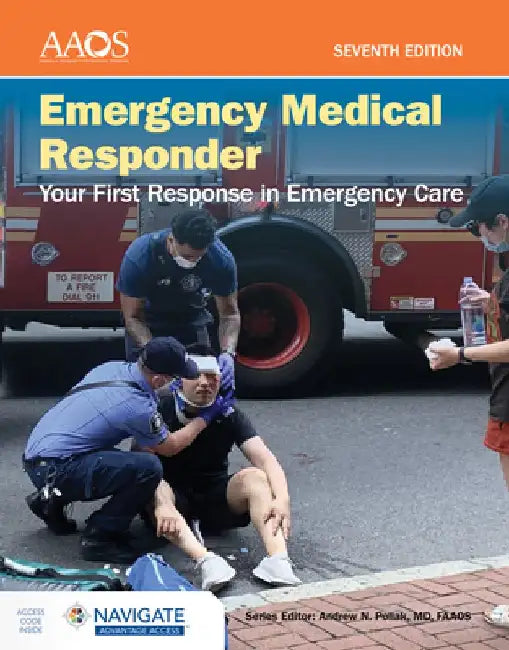 Emergency Medical Responder: Your First Response in Emergency Care Includes Navigate Advantage Access by American Academy of Orthopaedic Surgeons