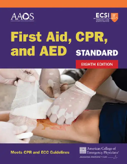 Standard First Aid, Cpr, and AED: . by American Academy of Orthopaedic Surgeons