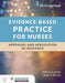 Evidence-Based Practice for Nurses: Appraisal and Application of Research by Nola A. Schmidt
