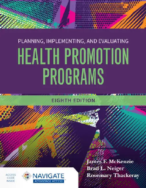 Planning, Implementing and Evaluating Health Promotion Programs by James F. McKenzie