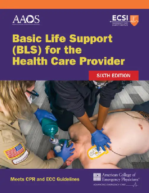 Basic Life Support (Bls) for the Health Care Provider by American Academy of Orthopaedic Surgeons, American College of Emergency Physicians, Stephen J. Rahm