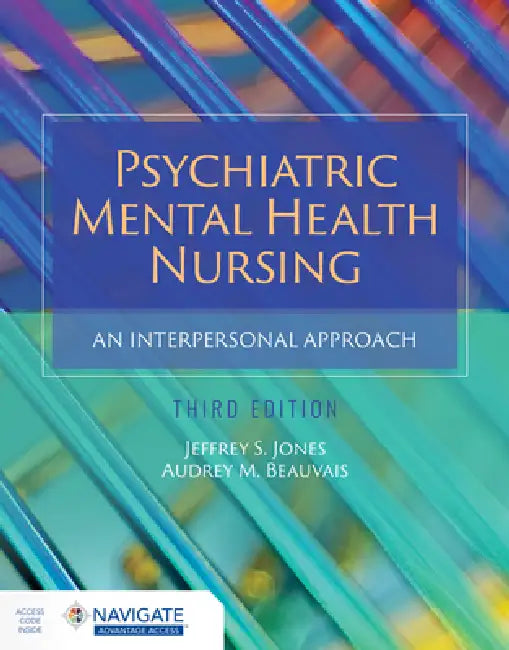 Psychiatric Mental Health Nursing: An Interpersonal Approach by Jeffrey S. Jones, Audrey M. Beauvais