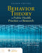 Behavior Theory in Public Health Practice and Research by Bruce Simons-Morton, Marc Lodyga