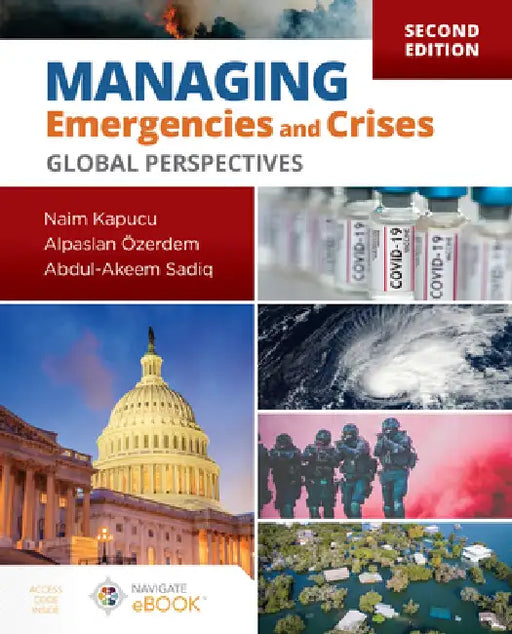Managing Emergencies and Crises: Global Perspectives by Naim Kapucu, Alpaslan Özerdem, Abdul-Akeem Sadiq