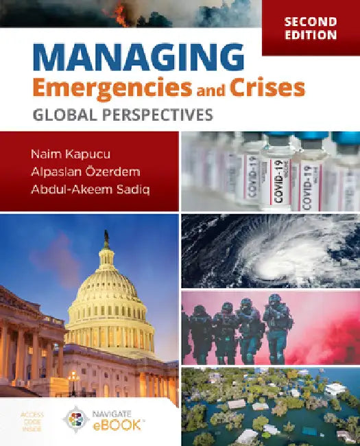 Managing Emergencies and Crises: Global Perspectives by Naim Kapucu, Alpaslan Özerdem, Abdul-Akeem Sadiq