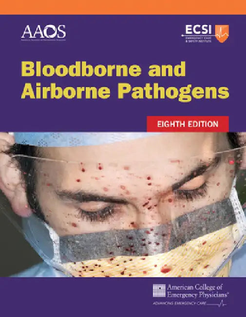 Bloodborne and Airborne Pathogens by American Academy of Orthopaedic Surgeons, American College of Emergency Physicians