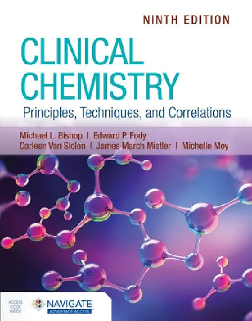 Clinical Chemistry: Principles, Techniques, and Correlations with Navigate Advantage Access by Michael L. Bishop