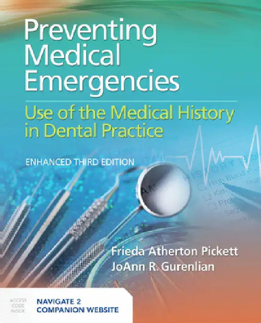 Preventing Medical Emergencies: Use of the Medical History in Dental Practice: . by Frieda Atherton Pickett, Joann R. Gurenlian