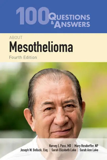 100 Questions & Answers about Mesothelioma by Harvey I. Pass