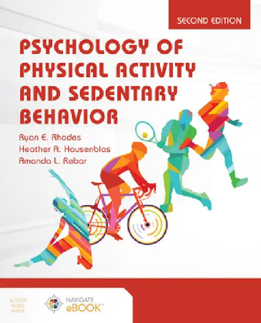 Psychology of Physical Activity and Sedentary Behavior by Ryan E. Rhodes, Heather A. Hausenblas, Amanda L. Rebar