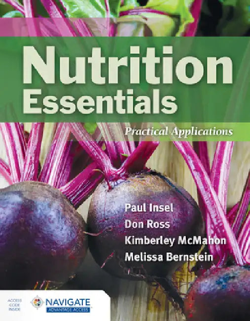 Nutrition Essentials: Practical Applications by Paul Insel, Don Ross, Kimberley McMahon