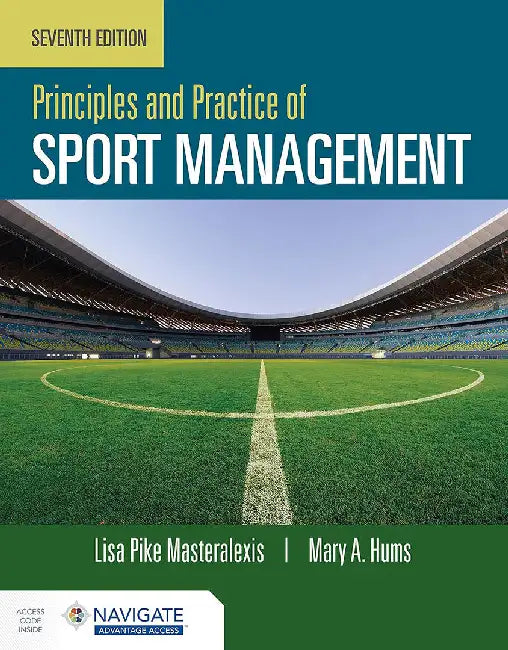 Principles and Practice of Sports Management by Lisa P. Masteralexis