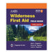 Wilderness First Aid Field Guide by Alton L. Thygerson, American Academy of Orthopaedic Surgeons, Steven M. Thygerson