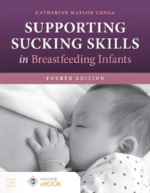 Supporting Sucking Skills in Breastfeeding Infants by Catherine Watson Genna
