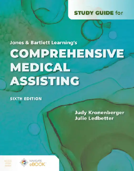 Study Guide for Jones & Bartlett Learning's Comprehensive Medical Assisting by Judy Kronenberger, Julie Ledbetter