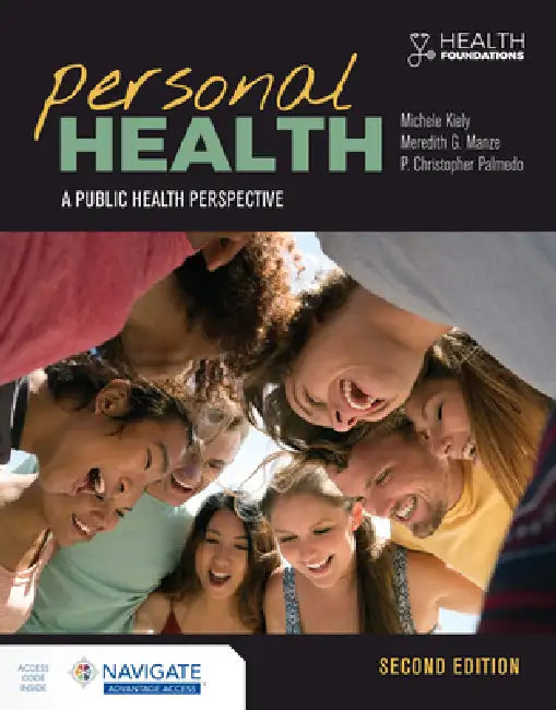 Personal Health: A Public Health Perspective: A Public Health Perspective by Michele Kiely, Meredith Manze, Chris Palmedo