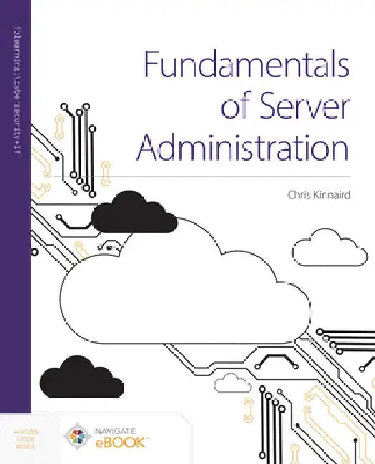 Fundamentals of Server Administration by Chris Kinnaird