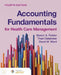 Accounting Fundamentals for Health Care Management by Steven A. Finkler, David M. Ward, Thad Calabrese