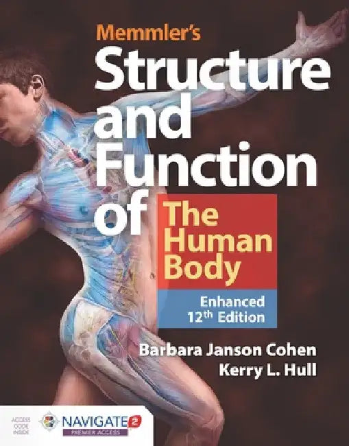 Memmler's Structure & Function of the Human Body, Enhanced Edition by Barbara Janson Cohen