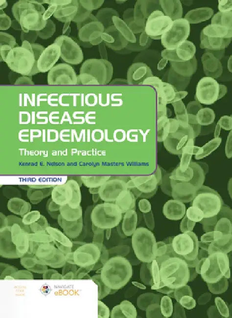 Infectious Disease Epidemiology: Theory and Practice by Kenrad E. Nelson