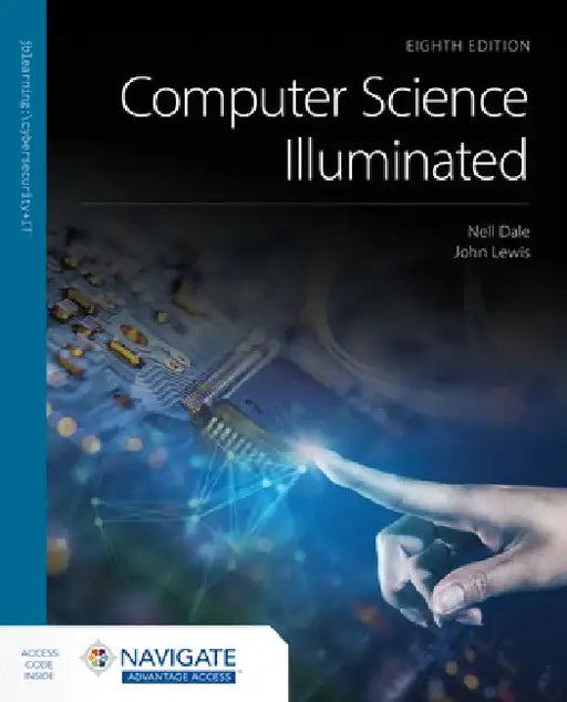 Computer Science Illuminated with Navigate Advantage Access by Nell Dale