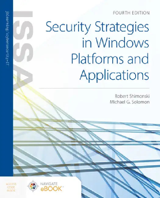 Security Strategies in Windows Platforms and Applications by Robert Shimonski, Michael G. Solomon