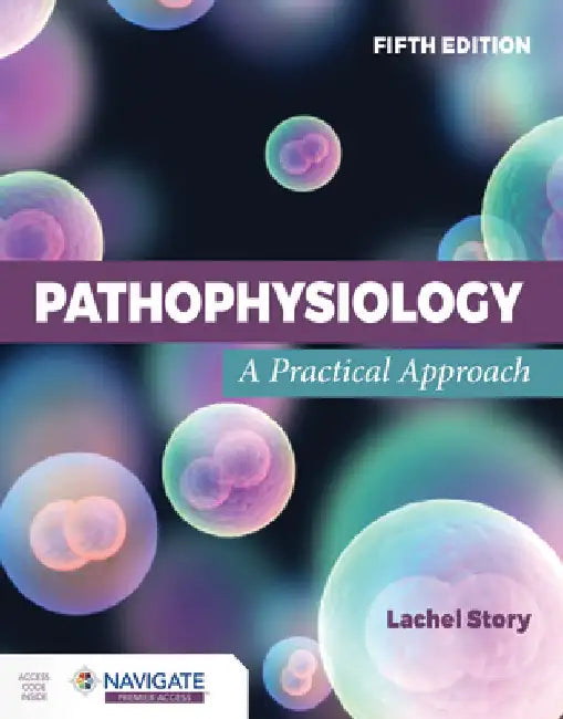 Pathophysiology: A Practical Approach by Lachel Story