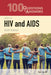 100 Questions & Answers About HIV and AIDS by Paul E. Sax