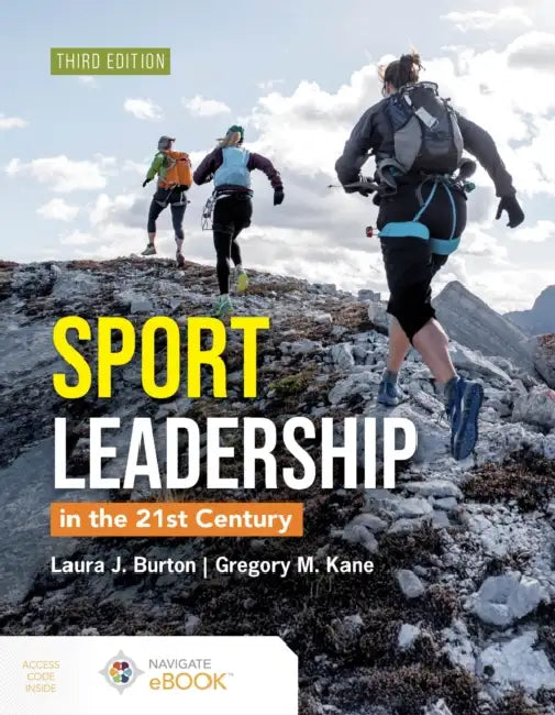 Sports Leadership in the 21st Century, Third Edition by Laura J. Burton, Gregory M. Kane