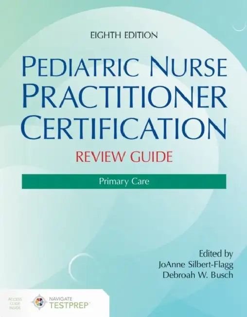 Pediatric Nurse Practitioner Certification Review Guide: Primary Care by Joanne Silbert-Flagg, Deborah W. Busch