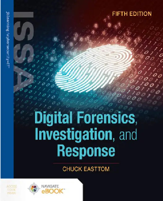 Digital Forensics, Investigation, and Response by Chuck Easttom