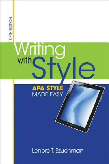 Writing with Style: APA Style Made Easy by Lenore Szuchman