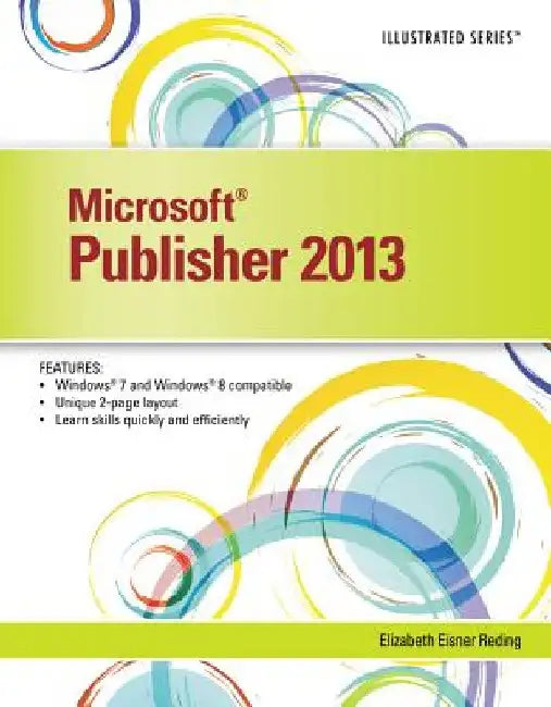 Microsoft Publisher 2013 Illustrated by Elizabeth Eisner Reding